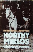1985 Hollós Ervin, Lajtai Vera: Horthy Miklós a fehérek vezére