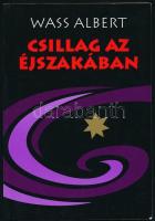 Wass Albert: Csillag az éjszakában. Marosvásárhely, 2005, Mentor. Kiadói papírkötés.