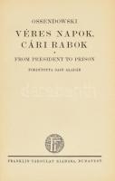 [Ossendowski, Ferdynand Antoni (1876-1945)]: Ossendowski: Véres napok, cári rabok. From President to Prison. Ford.: Sajó Aladár. Bp.,[1927], Franklin, 294+2 p. Kiadói dúsan aranyozott egészvászon kötés,