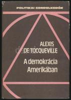 Alexis de Tocqueville: A demokrácia Amerikában. Válogatás. Bp., 1983 Gondolat. Kiadói egészvászon-kötés, papír védőborítóban.