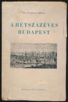 Dr. Gárdonyi Albert: A hétszázéves Budapest. Bp., 1944, Palladis. Kiadói szakadozott papírkötés.