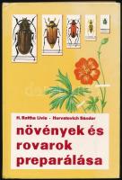 H. Battha Lívia-Horvatovich Sándor: Növények és rovarok preparálása. Bp.,1978, Natura. Kiadói kartonált papírkötés.