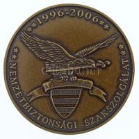 2006. Nemzetbiztonsági Szakszolgálat 1996-2006 / Magyar Köztársaság Br emlékérem, eredeti tokban (42,5mm) T:1