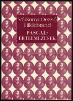 Várkonyi Hildebrand Dezső: Pascal-értelmezések. Bp., 2003, Széphalom Könyvműhely. Kiadói papírkötés.
