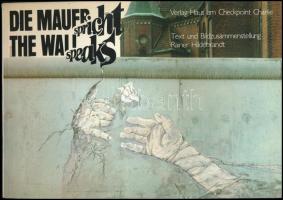 Der Mauer spricht. - The wall speaks. A Fal mesél. Berlin, 1990. Verlag Checkpoint Charlie. Képeskönyv