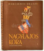 Dercsényi Dezső: Nagy Lajos kora. Bp., (1941), Kir. M. Egyetemi Nyomda, 319+1 p  Az oldalszámozáson ...