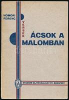 Homoki Ferenc: Ácsok a malomban. Versek  Bp., (1930). Stádium Sajtóvállalat Rt. 79+(1) p. Fűzve, kiadói, avantgarde papírborítóban. Jó példány