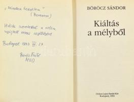 Böröcz Sándor: Kilátás a mélyből. Bp., 1993, Ordass Lajos Baráti Kör. Kiadói papírkötés. A szerző lánya, Böröcz Enikő (1948-2014) ajándékozási soraival és aláírásával.