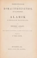 Thierry Amadé: Elbeszélések a római történetből az V. században. Alarik a birodalom haldoklása
Bp. ...
