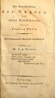 Die Geschichten der Ungern und ihrer Landsassen. 5-ter Theil. Die Ungern unter Matthias von Hunyad.  Leipzig, 1822, Johann Friedrich Gleditsch, XVI+940+6 p. Német nyelven. Korabeli aranyozott gerincű egészlbőr-kötésben, jó példány