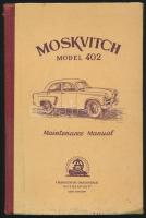 Automobile Moskvitch model 402. Maintenance manual. Moscow,én.,Autoexport. Angol nyelven. Kiadói kissé kopott félvászon-kötésben.