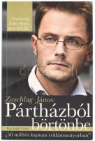 Szalai Vivien: Zuschlag János: Pártházból börtönbe. Zuschlag János által dedikált. Bp., 2014, Napi Gazdaság. Kiadói papírkötés.