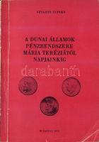 Szigeti István: A dunai államok pénzrendszere Mária Teréziától napjainkig (1971)