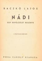 Raczkó Lajos: Nádi. Egy repülőélet regénye.  (Bp.) [1944]. Pósa Károly kiadása Igényesen újrakötve f...