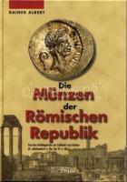 Rainer Albert - Die Münzen der römischer Republik - Köztársaság-kori római pénzek