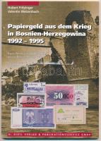 Hubert Fritzinger - Valentin Welzenbach: Papiergeld aus dem Krieg in Bosnien-Herzegowina 1992-1995. H. Gietl Verlag & Publikationsservice Gmbh., 1996.