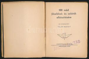 Fülöp Margit: 100 mód főzelékek és saláták elkészítésére. Bp.,1936, Cserépfalvi, 80 p. Kiadói papírk...
