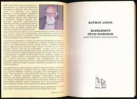 Rayman János: Elfeledett Pécsi Iparosok - Ipartörténeti Dolgozatok. Pécs, 2010, k.n. Fekete-fehér ké...
