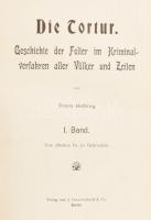 Franz Helbing: Die Tortur. Geschichte der Folter im Kriminalverfahren aller Völker und Zeiten. I. Ba...