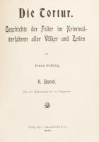 Franz Helbing: Die Tortur. Geschichte der Folter im Kriminalverfahren aller Völker und Zeiten. I. Ba...