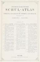 cca 1871 után Historisch-Geographischer Schul-Atlas für Gymnasien, Realschulen und Verwandte Lehr-An...