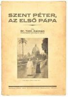 Tóth Kálmán: Szent Péter, az első pápa. Esztergom, 1931, Laiszky János, 256 p. Kiadói papírkötés.