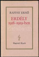 Raffay Ernő: Erdély 1918-1919-ben. Bp., 1987, Magvető. Kiadói kartonált papírkötés.