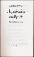 Soltész István: Árpád-házi királynék. Szentek és szeretők. H.n. 1999, Gabo. Kiadói kartonált papírkö...