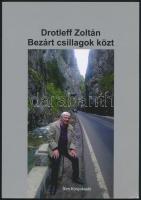 Drotleff Zoltán: Bezárt csillagok között. Bp., 2016, Rím. Kiadói papírkötés. Dedikált.