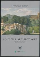 Verrasztó Gábor: A molnár, aki lipót volt. Budai históriák. Bp., 2011, Napkút. Kiadói papírkötés.