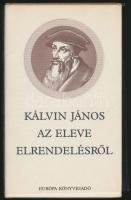 Kálvin János: Az eleve elrendelésről. Bp., 1986, Európa. Kiadói egészvászon-kötés, papír védőborítóban.