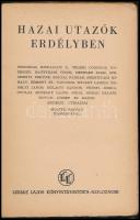 Hazai utazók Erdélyben. Csokonai, Kisfaludy S., Teleki Domokos, Kazinczy, Battháni Vince, Bethlen El...