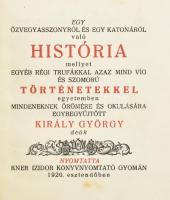 Három Csepke könyvek, I-III. 

I. Király György: Egy özvegyasszonyról és egy katonáról való histór...