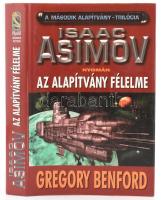 Gregory Benford Isaac Asimov. nyomán: Az alapítvány félelme. Szeged, 1997. Szukits. Kiadói kartonálásban, papír védőborítóval