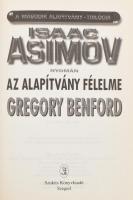 Gregory Benford Isaac Asimov. nyomán: Az alapítvány félelme. Szeged, 1997. Szukits. Kiadói kartonálá...