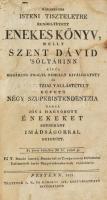 Közönséges Isteni Tiszteletre Rendeltetett Énekes Könyv, melly szent Dávid 'Soltárinn kívül mag...