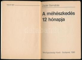 Zsidei Barnabás: A méhészkedés 12 hónapja. Bp., 1990. Mezőgazdasági. Kiadói papírkötésben