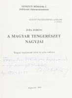 Juba Ferenc: A magyar tengerészet nagyjai. Tengeri hajózásunk hősei és jeles emberei. Nemzeti hősein...