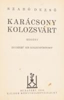 Szabó Dezső: Karácsony Kolozsvárt. Regény. Egyszerű kis koldustörténet. Bp., 1932, Káldor. Átkötött ...