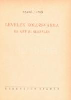 Szabó Dezső: Levelek Kolozsvárra és két elbeszélés. (Bp.), 1943, Keresztes. Első kiadás. Kiadói aran...
