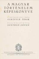 A magyar történelem képeskönyve. Szerk.: Genthon István. A bevezetést írta: Gerevich Tibor. Bp., 193...