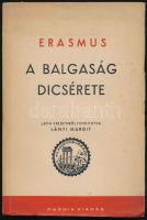Erasmus: A balgaság dicsérete. Fordította és a bevezetést írta: Lányi Margit. Klasszikus írások sorozat. Budapest, Phönix, 1944. Kiadói papírkötés.
