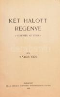 Kabos Ede: Két halott regénye. Elbeszéli az egyik. Kabos Ede munkái. Bp., 1905, Pallas. Átkötött kissé kopott félvászon-kötés.