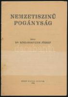 Dr. Közi-Horváth József: Nemzetiszinű pogányság. Budapest, A szerző saját kiadása, 1937. Papírkötésben.