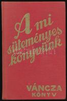 A mi süteményes könyvünk. Váncza könyv. Bp.,1936, Váncza és Társa. Tizennegyedik, háromszorosra bővített kiadás. Kiadói egészvászon kötés, kopottas állapotban.