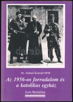 Dr. Szántó Konrád: Az 1956-os forradalom és katolikus egyház. Miskolc, é.n., Szent Maximilian. Kiadói papírkötés. Jó állapotban