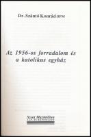 Dr. Szántó Konrád: Az 1956-os forradalom és katolikus egyház. Miskolc, é.n., Szent Maximilian. Kiadó...