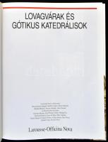 Thierry Dutour, Brigitte Gandiol-Coppin, Olivier Ghirardi: Lovagvárak és gótikus katedrálisok. Bp., ...