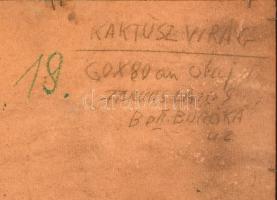 Farkas Lajos (1919-1998): Kaktuszvirág, 1978. Olaj, farost. Jelzett. Hátoldalán autográf felirattal....