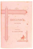 Idegenből. Elbeszélések. Ford.: Rada István. Veszprém, 1896, Egyházmegyei Könyvnyomda. Kiadói illusztrált papírkötés, jó állapotban.